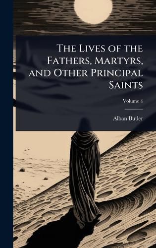 Cover image for The Lives of the Fathers, Martyrs, and Other Principal Saints