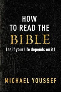 Cover image for How to Read the Bible (as If Your Life Depends on It)