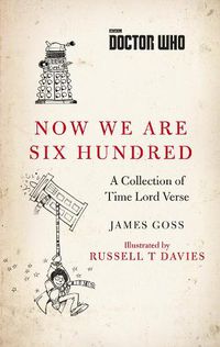 Cover image for Doctor Who: Now We Are Six Hundred: A Collection of Time Lord Verse