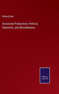 Cover image for Occasional Productions, Political, Diplomatic, and Miscellaneous