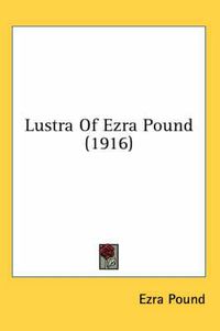 Cover image for Lustra of Ezra Pound (1916)