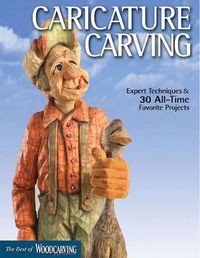Cover image for Caricature Carving (Best of WCI): Expert Techniques and 30 All-Time Favorite Projects