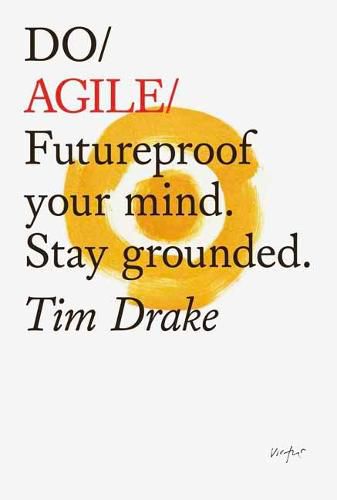 Cover image for Do Agile: Futureproof Your Mind. Stay Grounded