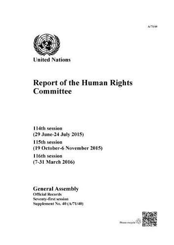 Report of the Human Rights Committee: 114th session (29 June - 24 July 2015); 115th session (19 October - 6 November 2015); 116th session (7 - 31 March 2016)