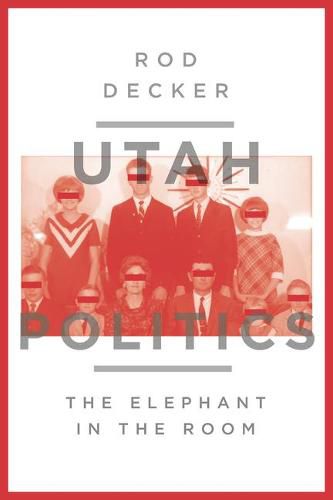 Cover image for Utah Politics: The Elephant in the Room