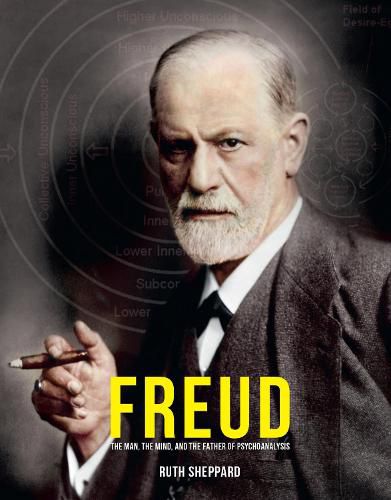 Freud: The Man, the Scientist and the Birth of Psychoanalysis