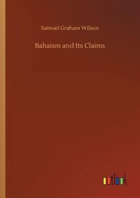 Cover image for Bahaism and Its Claims