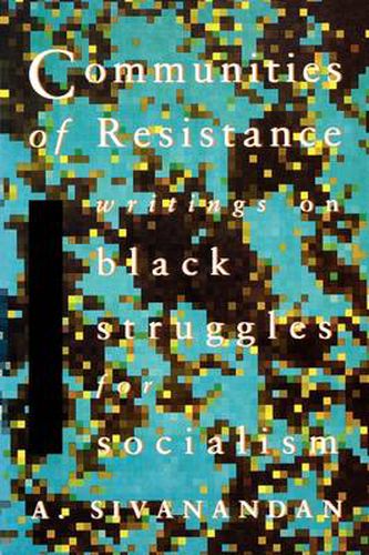 Cover image for Communities of Resistance: Writings on Black Struggles for Socialism