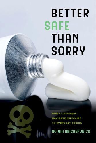 Cover image for Better Safe Than Sorry: How Consumers Navigate Exposure to Everyday Toxics