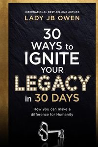 Cover image for 30 Ways to Ignite Your Legacy in 30 Days