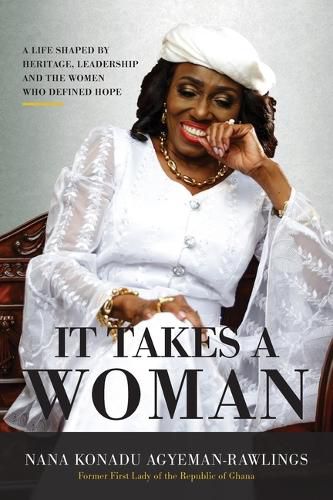 Cover image for It Takes a Woman a Life Shaped by Heritage Leadership and the Women Wh