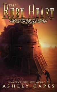 Cover image for The Ruby Heart: A Steampunk Adventure