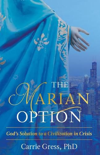 Cover image for The Marian Option: God's Solution to a Civilization in Crisis