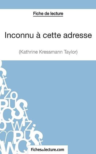 Cover image for Inconnu a cette adresse de Kathrine Kressmann Taylor (Fiche de lecture): Analyse complete de l'oeuvre