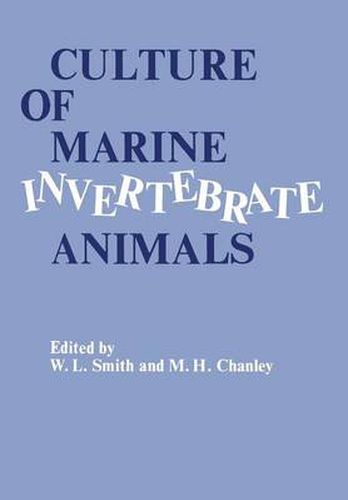 Culture of Marine Invertebrate Animals: Proceedings - 1st Conference on Culture of Marine Invertebrate Animals Greenport