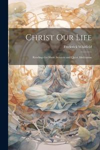 Cover image for Christ Our Life