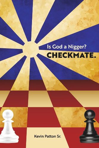 Cover image for Is God a Nigger?: Checkmate