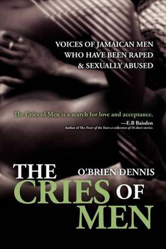 Cover image for The Cries of Men: Voices of Jamaican Men Who Have Been Raped and Sexually Abused