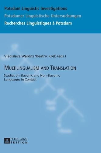 Cover image for Multilingualism and Translation: Studies on Slavonic and Non-Slavonic Languages in Contact