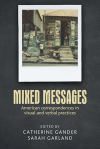 Cover image for Mixed Messages: American Correspondences in Visual and Verbal Practices