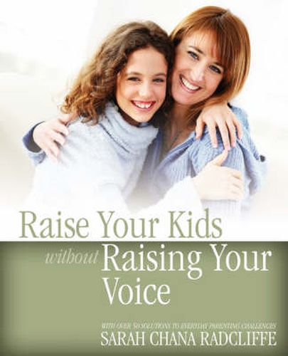 Cover image for Raise Your Kids without Raising Your Voice