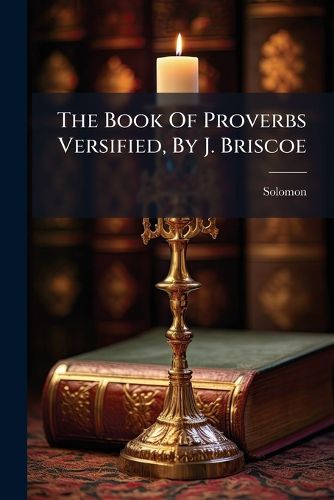 Cover image for The Book Of Proverbs Versified, By J. Briscoe