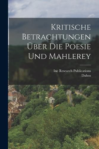 Cover image for Kritische Betrachtungen ueber die Poesie und Mahlerey