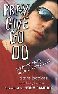 Cover image for Pray Give Go Do: Extreme Faith in an Awesome God