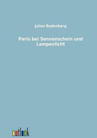 Cover image for Paris bei Sonnenschein und Lampenlicht