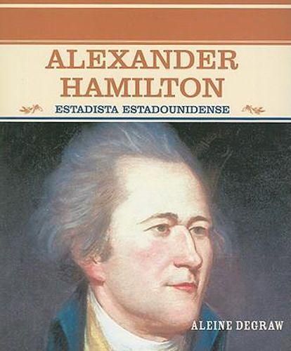 Alexander Hamilton: Estadista Estadounidense