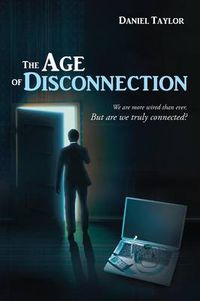 Cover image for The Age of Disconnection