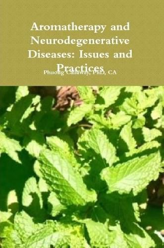 Cover image for Aromatherapy and Neurodegenerative Diseases: Issues and Practices