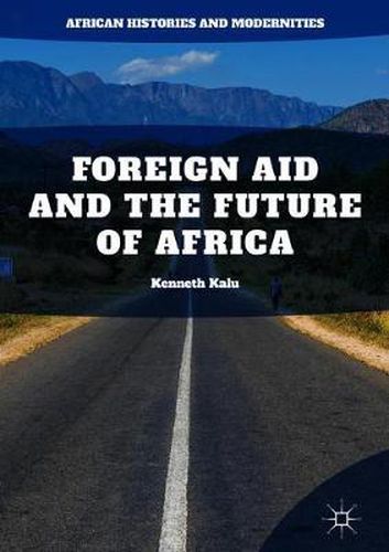 Cover image for Foreign Aid and the Future of Africa