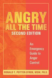 Cover image for Angry All The Time: An Emergency Guide to Anger Control