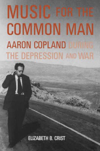 Music for the Common Man: Aaron Copland during the Depression and War