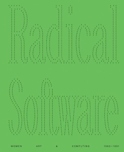 Cover image for Radical Software - Women, Art & Computing 1960-1991