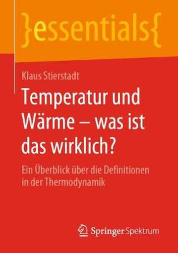 Cover image for Temperatur Und Warme - Was Ist Das Wirklich?: Ein UEberblick UEber Die Definitionen in Der Thermodynamik