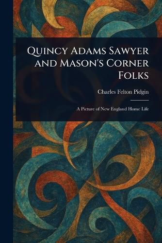 Cover image for Quincy Adams Sawyer and Mason's Corner Folks