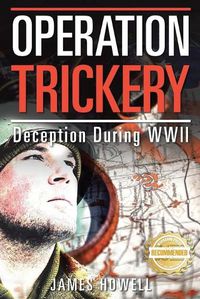 Cover image for Operation Trickery: Deception During WWII