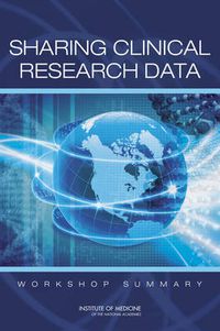 Cover image for Sharing Clinical Research Data: Workshop Summary