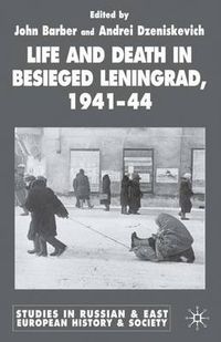 Cover image for Life and Death in Besieged Leningrad, 1941-1944