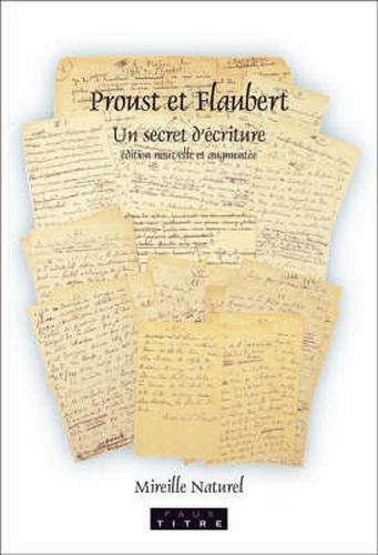 Cover image for Proust et Flaubert: Un Secret d'Ecriture