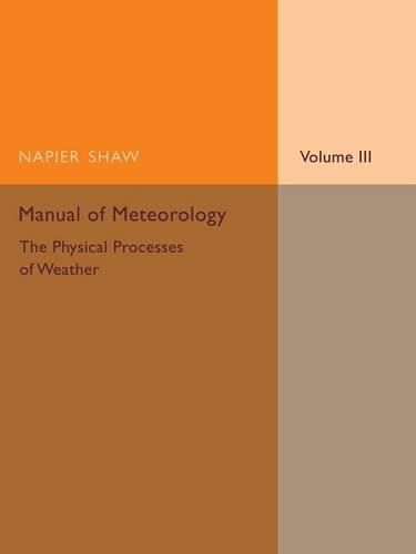 Cover image for Manual of Meteorology: Volume 3, The Physical Processes of Weather