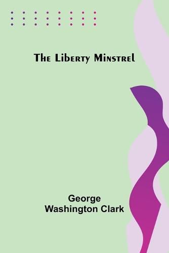 Cover image for The Liberty Minstrel