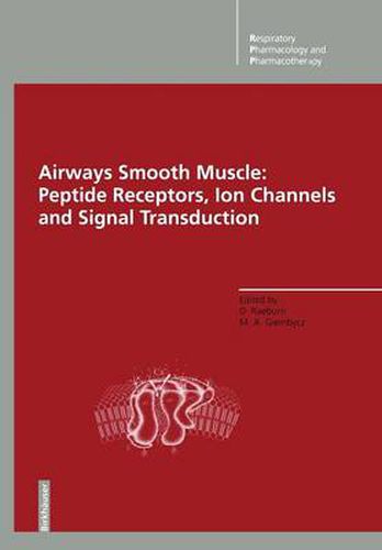 Cover image for Airways Smooth Muscle: Peptide Receptors, Ion Channels and Signal Transduction