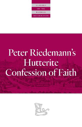 Peter Riedemann's Hutterite Confession of Faith