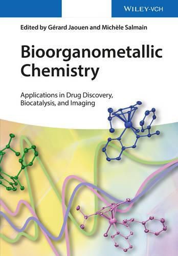 Cover image for Bioorganometallic Chemistry - Applications in Drug  Discovery,  Biocatalysis, and Imaging