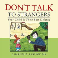 Cover image for Don't Talk to Strangers: Your Child Is Their Best Defense