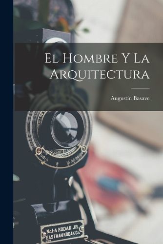 Cover image for El Hombre Y La Arquitectura
