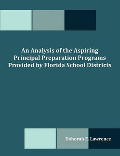 Cover image for An Analysis of the Aspiring Principal Preparation Programs Provided by Florida School Districts